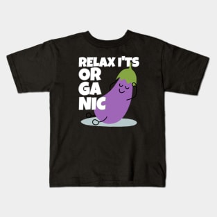 Relax It's Organic Eggplant Pun Kids T-Shirt